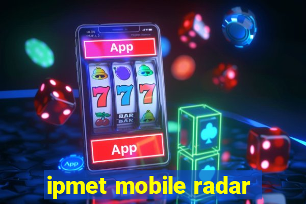 ipmet mobile radar